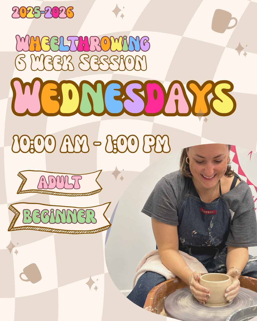 WEDNESDAYS - WHEEL THROWING - BEGINNER- 10AM - 1PM