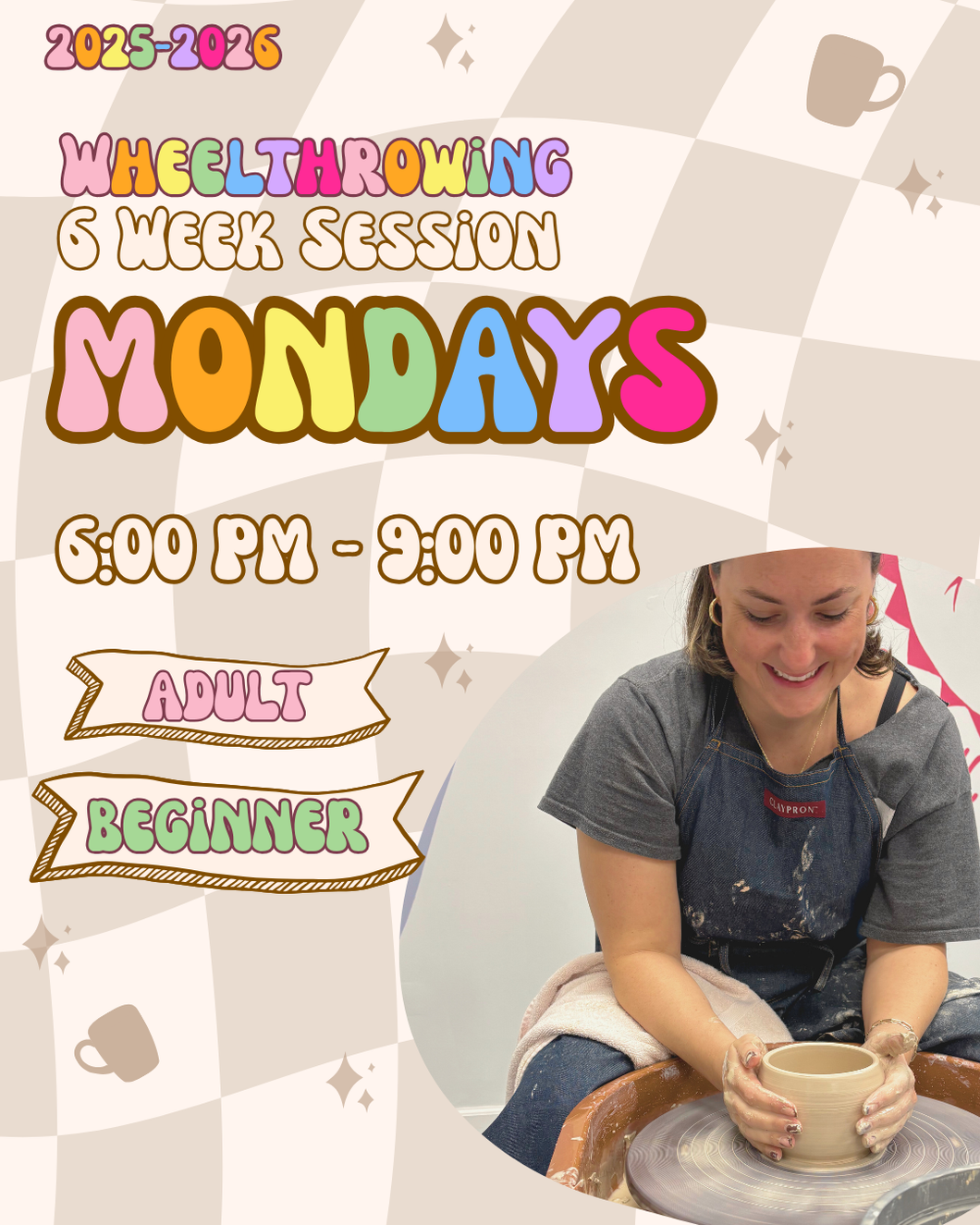 MONDAYS - WHEEL THROWING - BEGINNER - 6PM - 9PM