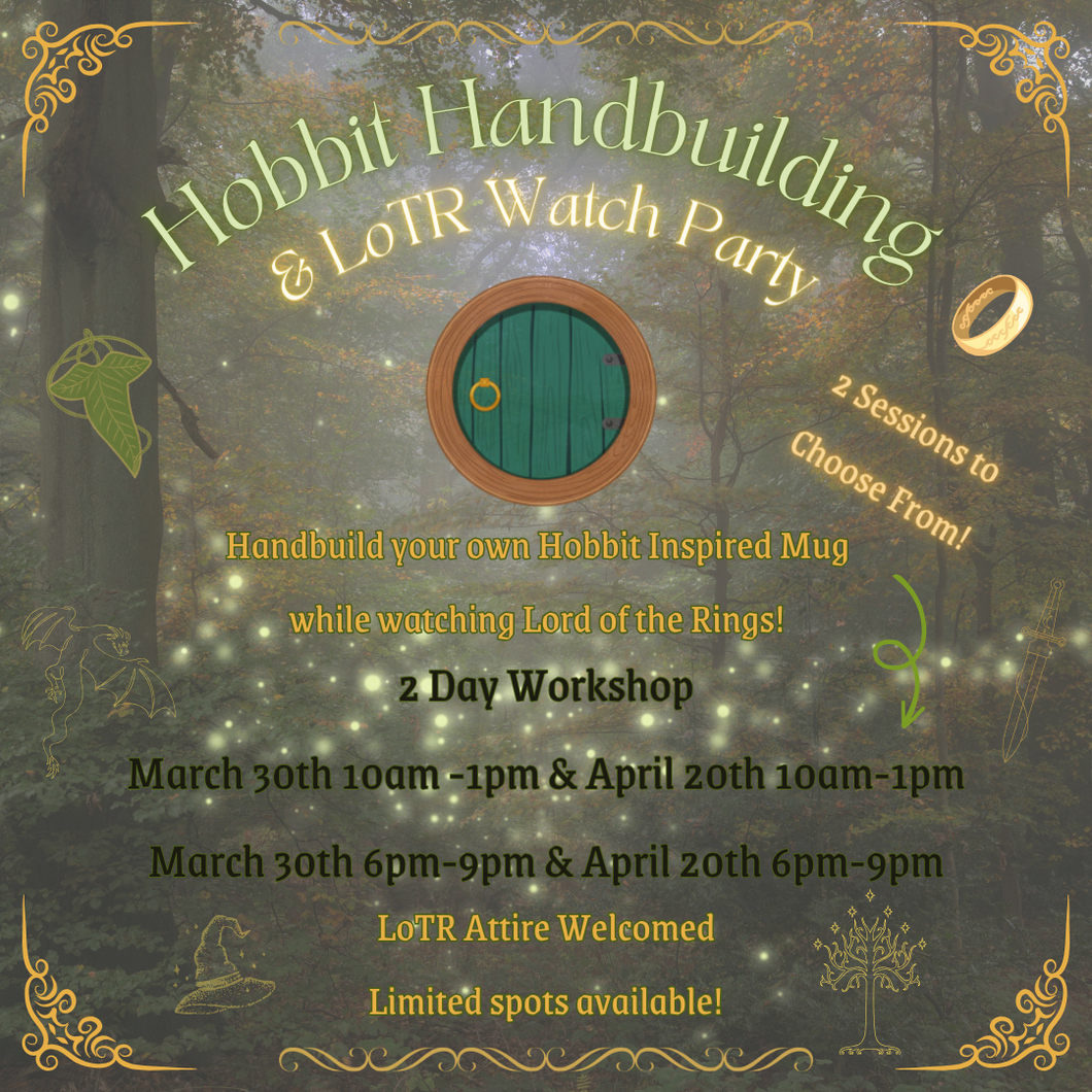 'Hobbit Handbuilding & LoTR Watch Party - 2 Part Workshop'